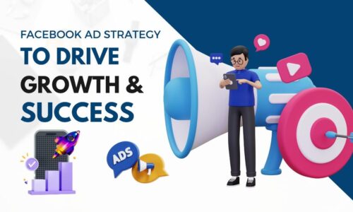 Facebook Ad Strategy to Drive Growth & Success